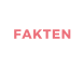 FAKTEN